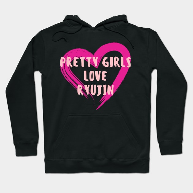 Pretty Girls Love Ryujin ITZY Hoodie by wennstore